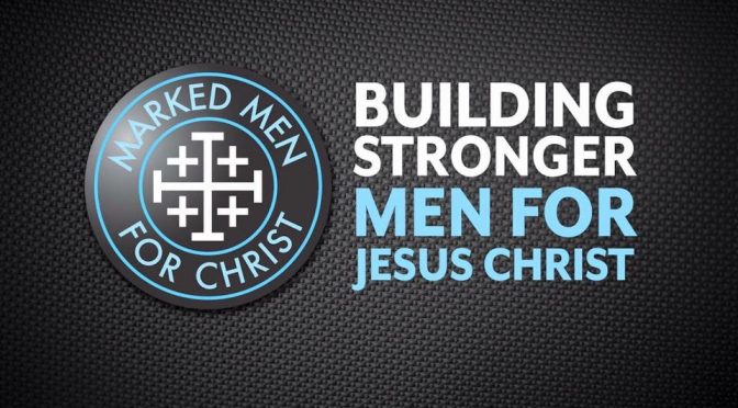 MARKED MEN FOR CHRIST